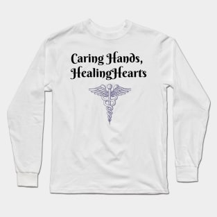 Caring Hands, Healing Hearts Long Sleeve T-Shirt